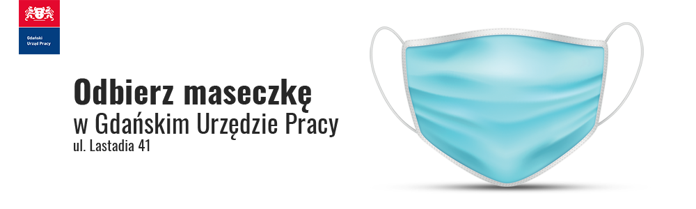 Plakat. Odbierz maseczkę w Gdańskim Urzędzie Pracy ul. Lastadia 41